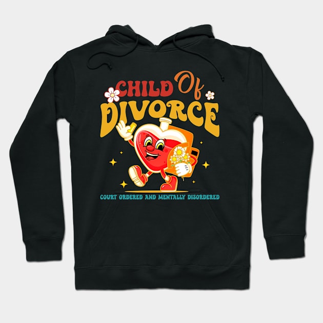 Child Of Divorce Court Ordered And Mentally Disordered Hoodie by wolfspiritclan